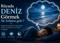 Rüyada Deniz Görmek Ne Anlama Gelir ?