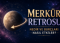Merkür Retrosu Nedir ve Burçları Nasıl Etkiler