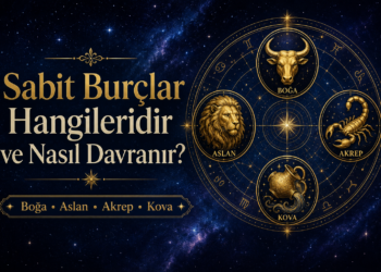 Sabit Burçlar Hangileridir ve Nasıl Davranır